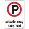 Araç Park Yeri Uyarı Levhası 25x35 KOD:1604