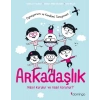 Arkadaşlık: Nasıl Kurulur ve Nasıl Korunur? (Oynuyorum ve Kendimi Tanıyorum)