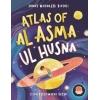 Atlas Of Al Asma Ul Husna (İngilizce Esmaü’l Hüsna Atlası)