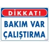 Bakım Var Uyarı Levhası 25x35 KOD:218