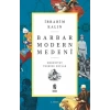 Barbar Modern Medeni - Medaniyet Üzerine Notlar