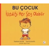 Bu Çocuk İstediği Her Şey Olabilir