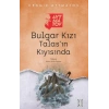 Bulgar Kızı Talas’ın Kıyısında