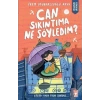 Can Sıkıntıma Ne Söyledim?