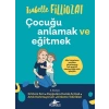 Çocuğu Anlamak ve Eğitmek