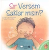 Çocuklarmızla Konuşalım - Sır Versem Saklar mısın?