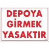 Depoya Girmek Yasaktır Uyarı Levhası 25x35 KOD:621