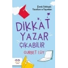 Dikkat Yazar Çıkabilir – Çocuk Edebiyatı Yazarları ve Yaşamları