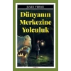 Dünyanın Merkezine Yolculuk