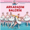 Dünyayı Öğreniyorum - Arkadaşım Balerin