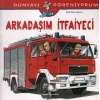 Dünyayı Öğreniyorum - Arkadaşım İtfaiyeci
