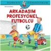 Dünyayı Öğreniyorum - Arkadaşım Profesyonel Futbolcu