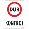Dur Kontrol Uyarı Levhası 25x35 KOD:1586