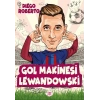 Efsane Futbolcular Gol Makinesi Lewandowski