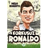 Efsane Futbolcular Korkusuz Ronaldo