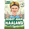 Efsane Futbolcular Robot Adam Haaland