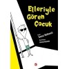 Elleriyle Gören Çocuk