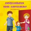 Endişelerimden Nasıl Kurtulurum?