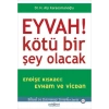 Eyvah! Kötü Bir Şey Olacak  Endişe Kıskacı: Evham ve Vicdan