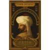 Fâtih Sultan Mehmed - Doğu’nun ve Batı’nın Efendisi