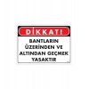 Geçmek Yasaktır Uyarı Levhası 25x35 KOD:416