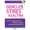 Gençler için Stres Azaltma Çalışma Kitabı / Stresle Başaçıkmada Yardımcı Olacak Farkındalık Becerile