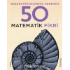Gerçekten Bilmeniz Gereken 50 Matematik Fikri