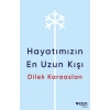 Hayatımızın En Uzun Kışı