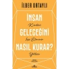 İnsan Geleceğini Nasıl Kurar?