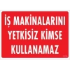 İş Makinaları Uyarı Levhası 25x35 KOD:1325