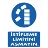 Mey İthalat® İstifleme Limitini Aşmayın Levhası 25x35 KOD:603