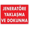 Jeneratöre Yaklaşma Uyarı Levhası 25x35 KOD:1131