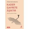 Kader Gayrete Aşıktır