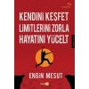 Kendini Keşfet Limitlerini Zorla Hayatını Yücelt