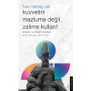 Kuvvetini Mazluma Değil Zalime Kullan – Hacı Bektaş Veli