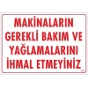 Makinaların Gerekli Bakım ve Yağlama Uyarı Levhası 25x35 KOD: 230