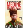 Medine Müdafaası / Çöl Kaplanı Fahrettin Paşa