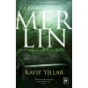 Merlin 1. Kitap - Kayıp Yıllar