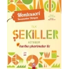 Montessori Kazanımlar Dünyası - İlk Şekiller Kitabım (3-4 yaş)