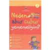 Neden Abur Cubur Yememeliyim?