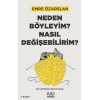 Neden Böyleyim? Nasıl Değişebilirim? Bir Huzursuz Beyin Kitabı
