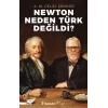 Newton Neden Türk Değildi?