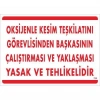 Oksijenle Kesim Teskilatını Görevlisinden Başkasının Çalıştırması ve Yak Uyarı Levhası 25x35 KOD:725