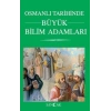 Osmanlı Tarihinde Büyük Bilim Adamları