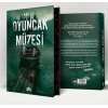 Oyuncak Müzesi 1 (Ciltli-Yan Boyamalı Özel Baskı)