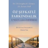 Öz Şefkatli Farkındalık Uygulama Rehberi - Duygusal İyileşmeye Giden Yol