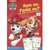 Paw Patrol - Aynı mı, Farklı mı? Okul Öncesi Alıştırma Kitabı