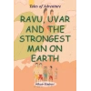 Ravu Uvar And The Strongest Man On Earth