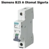 SIEMENS B25 SİGORTA (5047)