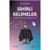 Sihirli Kelimeler – İstediğinizi Elde Etmek İçin Ne Söylemelisiniz?
